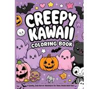 Creepy Kawaii Coloring Book: A Spooky-Cute Horror Adventure for Teens, Adults, and Pastel Goth Fans: 30 Unique Pages of Adorably Creepy Creatures, ... Anxiety Relief, and Alternative Aesthetics