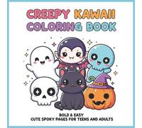 Creepy Kawaii Coloring Book: Bold & Easy Cute Spooky Coloring Pages for Relaxation and Stress Relief