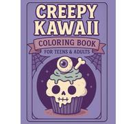 Creepy Kawaii Coloring Book for Teens and Adults: A Spooky-Cute Collection of Pastel Horror Characters to Color and Relax With