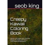 Creepy Kawaii Coloring Book: Spooky Cute Pastel Goth Character Designs for Adults and Teens | Stress Relief and Relaxation
