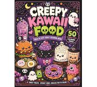 Creepy Kawaii Food: Bold & Easy Adult Coloring Book | 50 Spooky-Cute Food Designs for Relaxation and Stress Relief