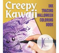 Creepy Kawaii Ink Tracing Halloween Coloring Book: A Relaxing Creepy-Cute Art Journey for All Ages, Spooky-Cute Coloring Fun with Abstract Pastel Backgrounds