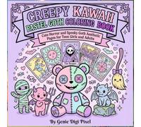 Creepy Kawaii Pastel Goth Coloring Book: Cute Horror and Spooky Goth Aesthetic Pages for Teen Girls and Adults | Stress Relief Dark Art featuring Voodoo Dolls, Bats & Creepy Snacks
