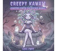 Creepy Kawaii Pastel Goth Coloring Book for Teens and Adults: Spooky Cute Gothic Coloring Pages with Adorable Dark Fantasy Characters (Blooming Kawaii Collection)