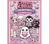 Creepy Kawaii Valentine’s Coloring Book: Adorable and Spooky Dolls, Toys, and Collectibles - Cute and Creepy Valentine’s Day Colouring Pages for Teens & Adults