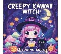 Creepy Kawaii Witch Coloring Book: Pastel Goth and Spooky Cute Pages for Halloween and Adults (Creepy Kawaii Coloring Adventures)
