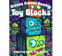 Creepy Kawaii Zombie Toy Blocks Coloring Book For Adults: Spooky Gothic Brick Designs For Horror Lovers