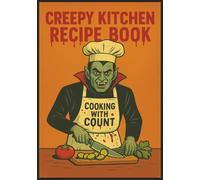 Creepy Kitchen Recipe Book: A Spooky Blank Recipe Journal for Your Own Creepy Creations