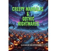 Creepy Mandalas & Gothic Nightmares: A Horror Coloring Book for Adults