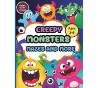 Creepy Monsters Mazes and More: Big, Adorable and Colorful Activity Book for Kids 3-6. (Happy Hours Activity Books for Kids.)