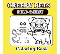 Creepy Pets Bold & Easy Coloring Book: Cute & Cozy Stress Relief for Adults