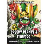 Creepy Plants & Flowers Horror Coloring Book for Adults