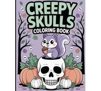 Creepy Skulls Coloring Book for Adults: Spooky skull creatures, gothic pumpkins, haunted animals, eerie florals, enchanted webs, ghostly animals on ... details for chilling Halloween coloring.