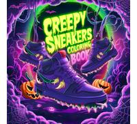 Creepy Sneakers Coloring Book: +45 Spooky & Horror Unique Sneakers Designs