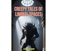 Creepy Tales of Liminal Spaces