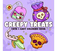 Creepy Treats: Bold and Easy Coloring Book for All Ages with Food, Snacks, Beverages, Sweets & Treats in Cute Spooky Designs for Relaxation