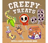 Creepy Treats: Bold & Easy Coloring Book for Adults & Teens Featuring Cute Spooky Food, Snacks, Drinks, and Sweet Treat Designs for Relaxation