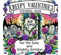 Creepy Valentine's Coloring Book: For the Solo and Slightly Sinister