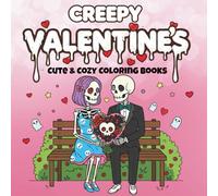Creepy Valentines: Spooky Cute & Cozy Valentines Coloring Book for Teens & Adults - Bold & Easy Chibi, Kawaii, Goth, and Horror Designs for Relaxation
