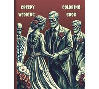 Creepy Wedding Coloring Book: Dark Fantasy Coloring Pages Featuring Chilling Bride and Groom Marriage Scenes (Romance Coloring Books)
