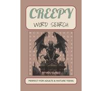 Creepy Word Search Puzzle Book: 50+ Spooky Puzzles Filled with Haunted Fun - A Chilling Brain Game for Teens, Adults & Seniors: Easy-to-Read Word ... for Relaxation, Thrills & Entertainment