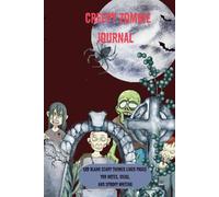 CREEPY ZOMBIE JOURNAL: 6x9 BLANK SCARY LINED PAGES FOR NOTES, IDEAS, AND SPOOKY WRITING