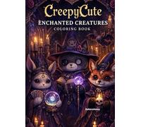 CreepyCute Enchanted Creatures Coloring Book: クリーピーキュートマホウセイブツノヌリエ