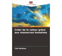 Créer de la valeur grâce aux ressources humaines