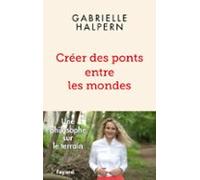 Créer Des Ponts Entre Les Mondes (ebook)