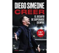 Creer. El desafío de superarse siempre | Diego Pablo Simeone