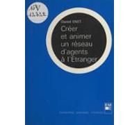 Créer Et Animer Un Réseau Dagents À Létranger (ebook)