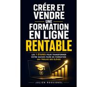 Créer et Vendre une Formation en Ligne Rentable: Les 7 Étapes pour Transformer votre Savoir-Faire en Formation qui Trouve ses Élèves | Créer une Mini ... Savoir Se Vendre | Formation pour Formateurs