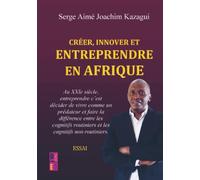 Créer, innover et entreprendre en Afrique: le XXIe siècle et le règne des cognitifs non routiniers