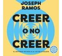 Creer O No Creer. El Misterio De Dios A La Luz De La Razón (audiolibro