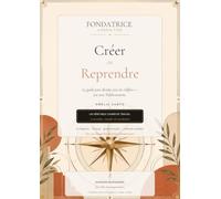 Créer ou Reprendre une entreprise: Le guide pratique pour évaluer, financer et sécuriser votre projet (Les Guides de la Fondatrice)
