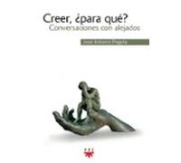 Creer ¿para Que?: Conversaciones Con Alejados