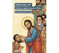 CREER PARA VER: Cartas a quien busca a Dios: 350 (Espiritualidad)