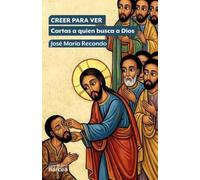 CREER PARA VER: Cartas a quien busca a Dios (LIBROS DE ESPIRITUALIDAD)
