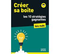 Créer sa boîte : les 10 stratégies gagnantes pour les Nuls