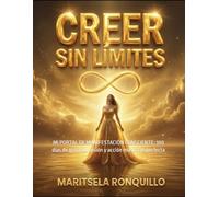 CREER SIN LÍMITES: Mi Portal de Manifestación Consciente: De la Visión a la Realidad (100 días de gratitud, visión y acción masiva imperfecta)