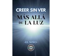 CREER SIN VER MÁS ALLÁ DE LA LUZ