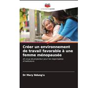 Créer un environnement de travail favorable à une femme ménopausée: Un coup de projecteur pour les responsables d'institutions