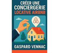 Créer une conciergerie locative Airbnb