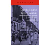Creer y destruir: Los intelectuales en la máquina de guerra de las SS: 347 (El Acantilado)