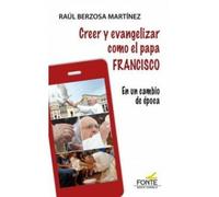 Creer y evangelizar como El Papa Francis (LA OTRA MIRADA)
