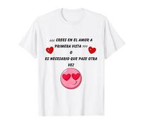 CREES EN EL AMOR A PRIMERA VISTA Camiseta