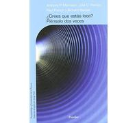 ¿Crees que estás loco? Piénsalo dos veces: Recursos para la terapia cognitiva de la psicosis (Psicopatología y Psicoterapia de las Psicosis)