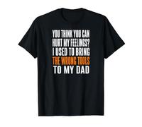 Crees Que Puedes herir mis Sentimientos Herramientas incorrectas FUUNY Dad Men Camiseta gráfica económica, Hombre, Negro, XL
