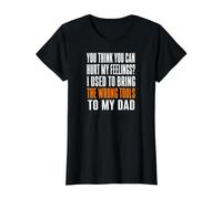Crees Que Puedes herir mis Sentimientos Herramientas incorrectas FUUNY Dad Men Camiseta gráfica económica, Mujer, Negro, S
