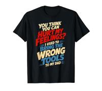 Crees Que Puedes herir mis Sentimientos, Wrong Tools Vintage Dad Camiseta gráfica económica, Hombre, Negro, L